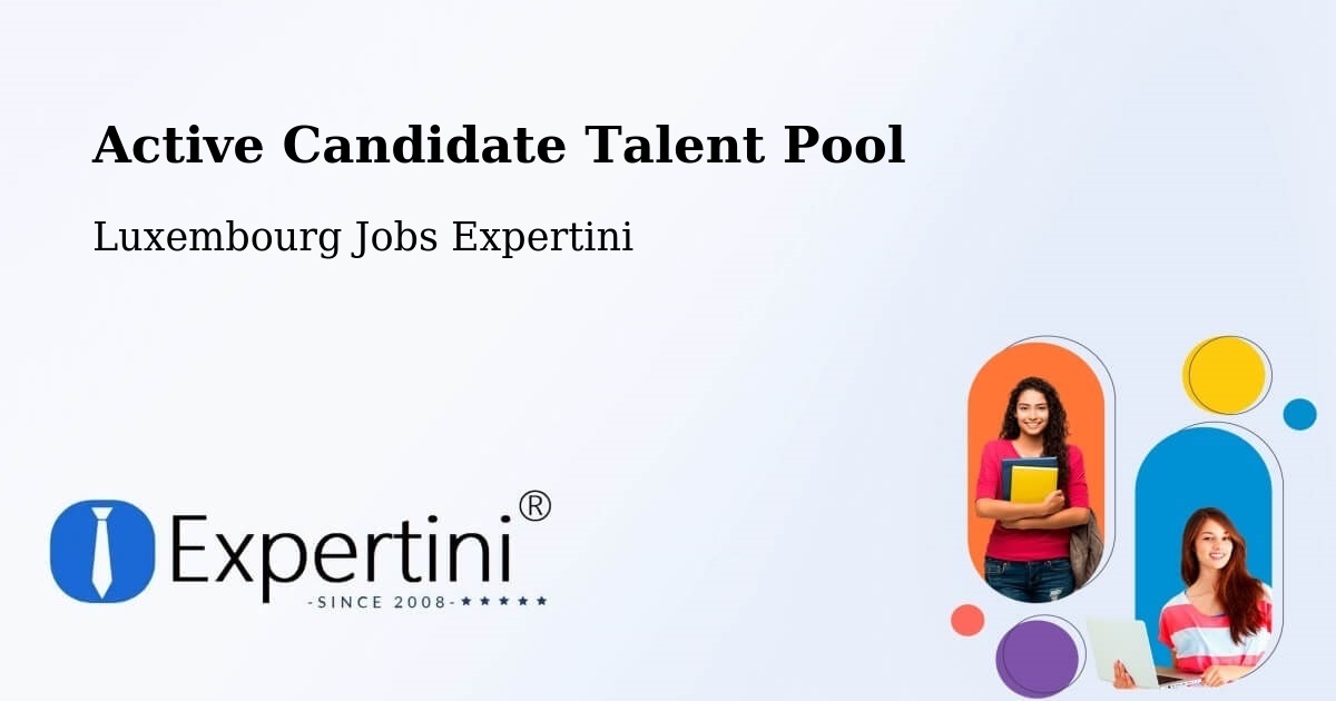 Active Candidate Talent Pool – Clervaux - Luxembourg Jobs Expertini