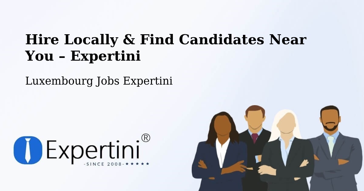 Hire Locally in Clervaux – Find Qualified Candidates Near You - Clervaux, Luxembourg Jobs Expertini
