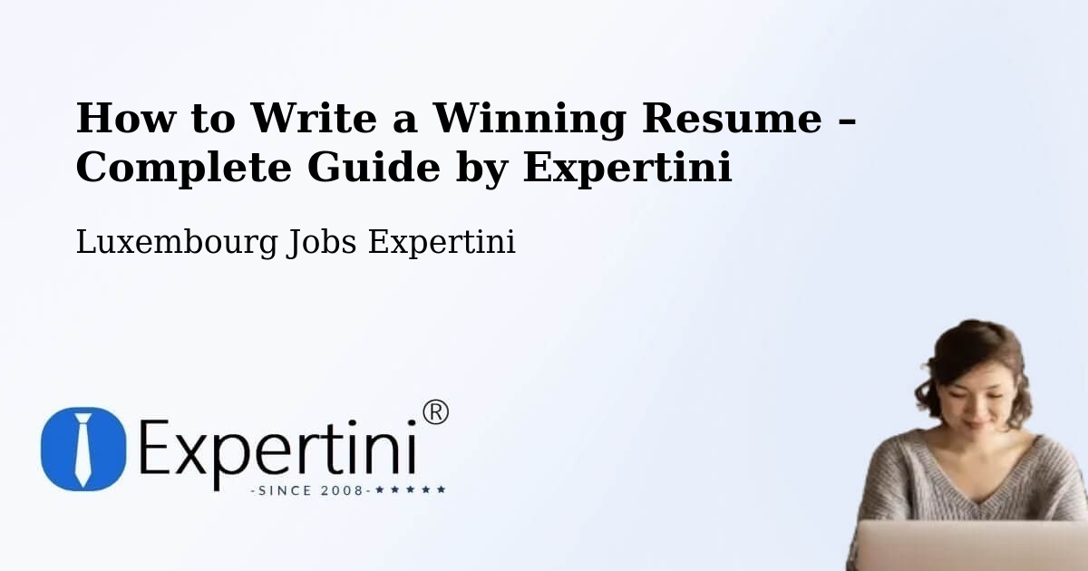 Resume Writing Guide for Job Seekers – Clervaux - Clervaux, Luxembourg Jobs Expertini