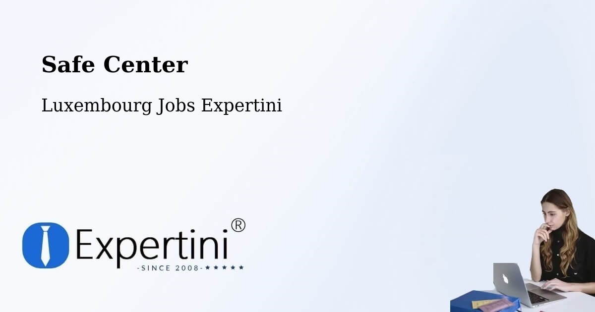 Safety Center – Clervaux - Luxembourg Jobs Expertini